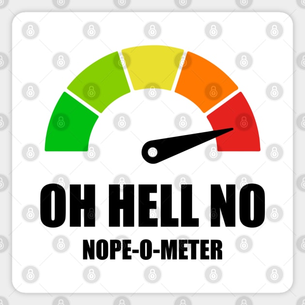 Meter Series - NOPE-O-METER 1- Gauge Level 5 - OH HELL NO - 5A Sticker by FOGSJ